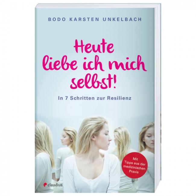 Wie liebe ich mich selbst? Bodo Unkelbach zeigt sieben Schritte auf